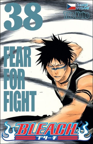Bleach 38: Fear For Fight (CZ) - Kubo Tite