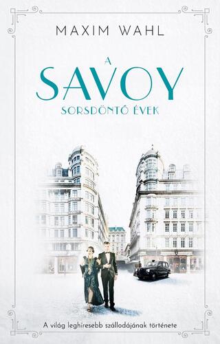 A Savoy 2: Sorsdöntő évek - Maxim Wahl