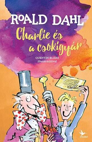 Charlie és a csokigyár - Roald Dahl,Edit Molnár