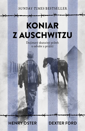 Koniar z Auschwitzu - Henry Oster,Dexter Ford,Daniela Šinková