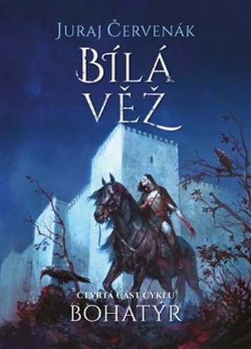Bohatýr IV: Bílá věž - Juraj Červenák