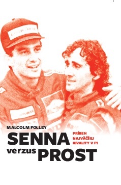 Senna verzus Prost: Príbeh najväčšej rivality v F1 - Malcolm Folley,Miloslav Surgoš