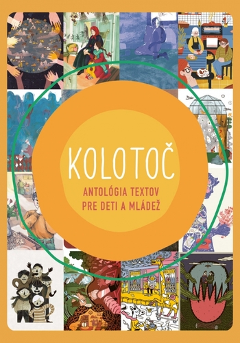 Kolotoč - Antológia textov pre deti a mládež - Kolektív autorov