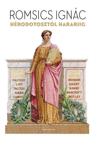 Hérodotosztól Harariig - Ignác Romsics