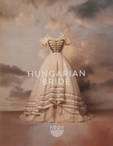 Hungarian Bride - Exhibition Catalogue