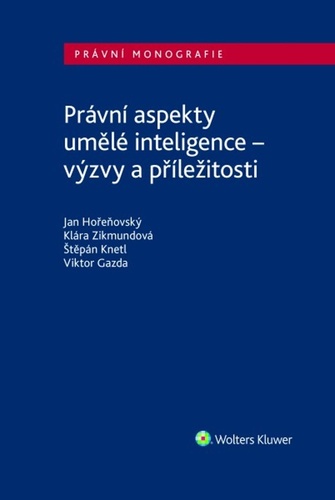 Právní aspekty umělé inteligence: Výzvy a příležitosti - Kolektív autorov