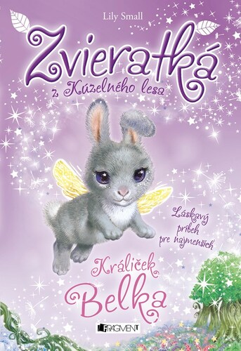 Zvieratká z Kúzelného lesa – Králiček Belka, 2. vydanie - Lily Small,Katarína Lalíková