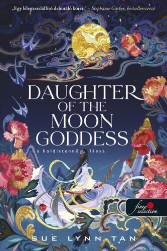 Daughter of the Moon Goddess - A Holdistennő lánya - Sue Lynn Tan,Enikő Gáspár