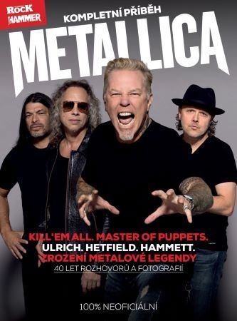 Metallica - kompletní příběh, 3. vydání - Ulrich,Hetfield,Hammett