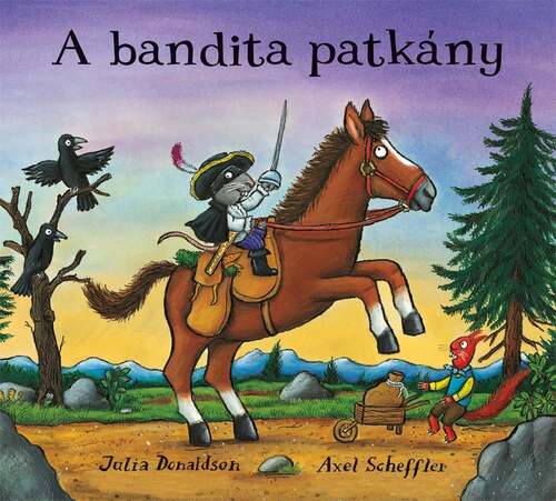 A bandita patkány - Julia Donaldson