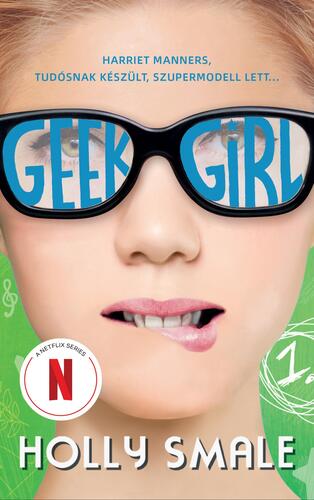 Geek Girl 1. - A lány, akit soha senki sem vett észre