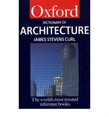 Oxford Dictionary of Architecture (Oxford Paperback Reference)