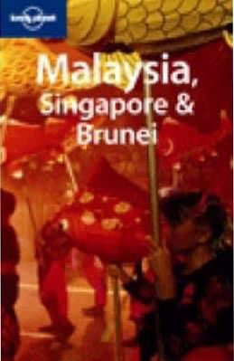 Malaysia, Singapore and Brunei (Lonely Planet Country Guide)