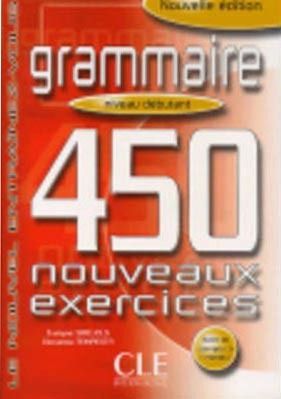 Grammaire 450 Nouveaux Exercices Debutant