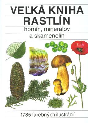 Veľká kniha rastlín, hornín, minerálov a skamenelí