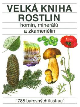 Velká kniha rostlin, hornin, minerálů a zkamenělin