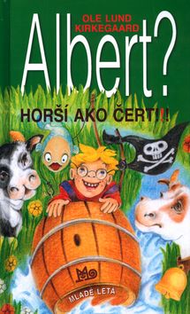 Albert? Horší ako čert!!!