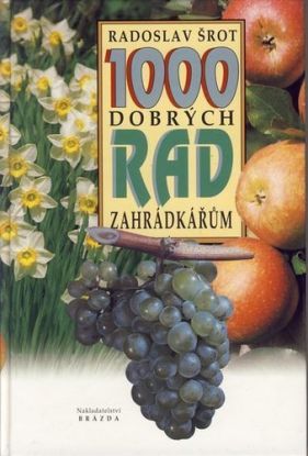 1000 dobrých rad zahrádkářům - 12. vydání