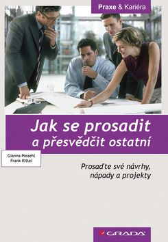 Jak se prosadit a přesvědčit ostatní