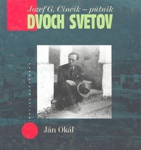 Jozef G. Cincík - pútnik dvoch svetov