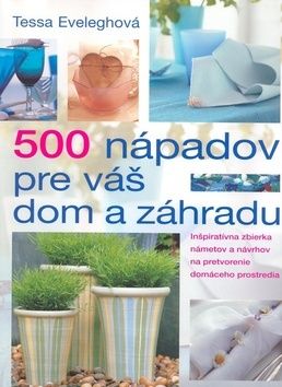 500 nápadov pre váš dom a záhradu