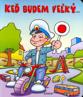 Keď budem veľký...Keď budem veľká...