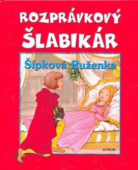 Rozprávkový šlabikár - Šípová Ruženka