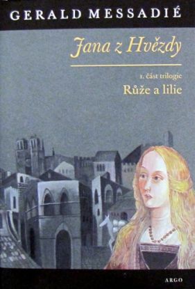 Jana z Hvězdy I. - Růže a lilie