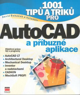 1001 tipů a triků pro AutoCad a příbuzné aplikace