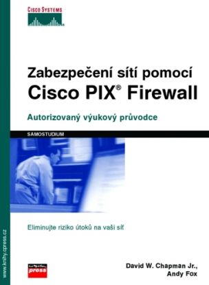 Zabezpečení sítí pomocí Cisco PIX Firewall