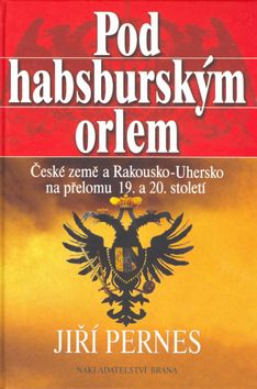 Pod Habsburským orlem - 2.vyd.