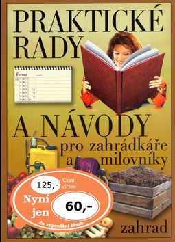 Praktické rady a návody pro zahrádkáře a milovníky zahrad