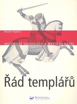 Řád templářů - Historické souvislosti a mystické vazby