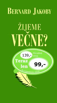 Žijeme večne?