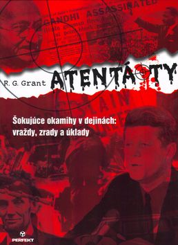 Atentáty - Šokujúce okamihy v dejinách