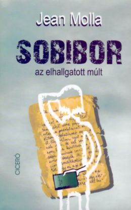 Sobibor az elhallgatott múlt