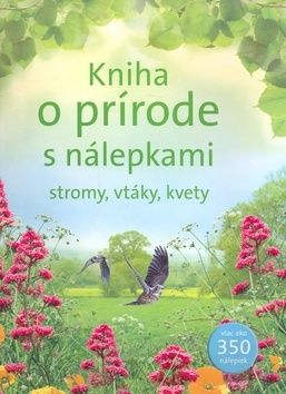 Kniha o prírode s nálepkami - stromy, vtáky, kvety