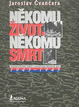 Někomu život,někomu smrt 1943 - 1945