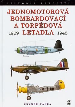 Jednomotorová bombardovací a torpédová letadla 1939 - 1945