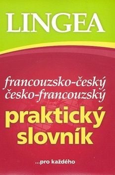 Francouzsko-český česko-francouzský praktický slovník...pro každého