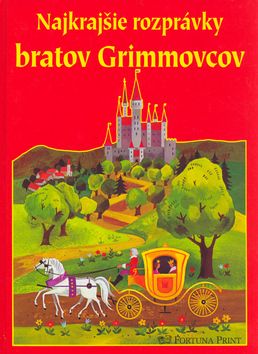 Najkrajšie rozprávky bratov Grimmovcov