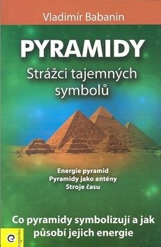 Pyramidy - strážci tajemných symbolů