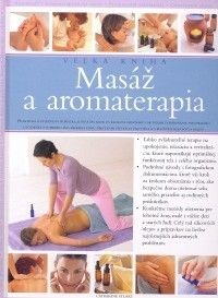 Masáž a aromaterapia - veľká kniha