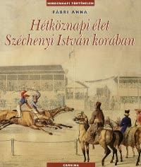 Hétköznapi élet Széchenyi István korában