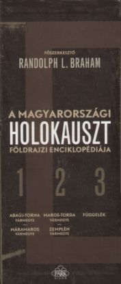 A magyarországi holokauszt földrajzi enciklopédiája 1-3. kötet