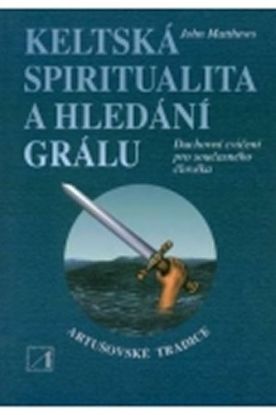 Keltská spiritualita a hledání grálu