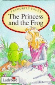 Princess and the Frog (Ladybird Tales)