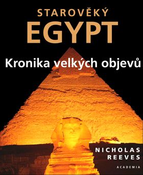 Starověký Egypt - Kronika velkých objevů