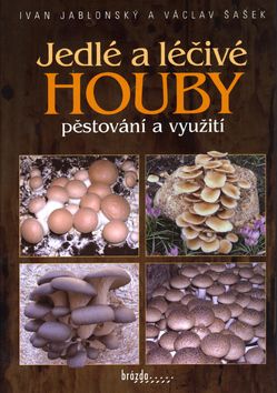 Jedlé a léčivé houby - pěstování a využití