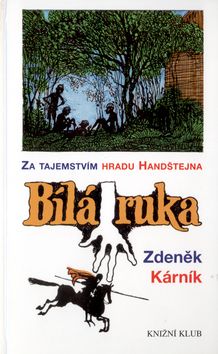 Bíla ruka - Za tajemstvím hradu Handštejna